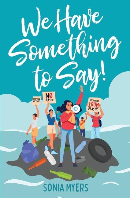 Knjiga We Have Something to Say! Sonia Myers