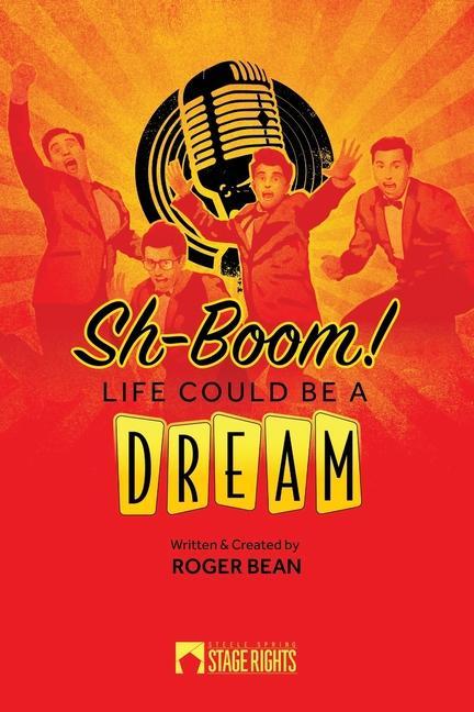 Könyv Sh-Boom! Life Could Be A Dream 