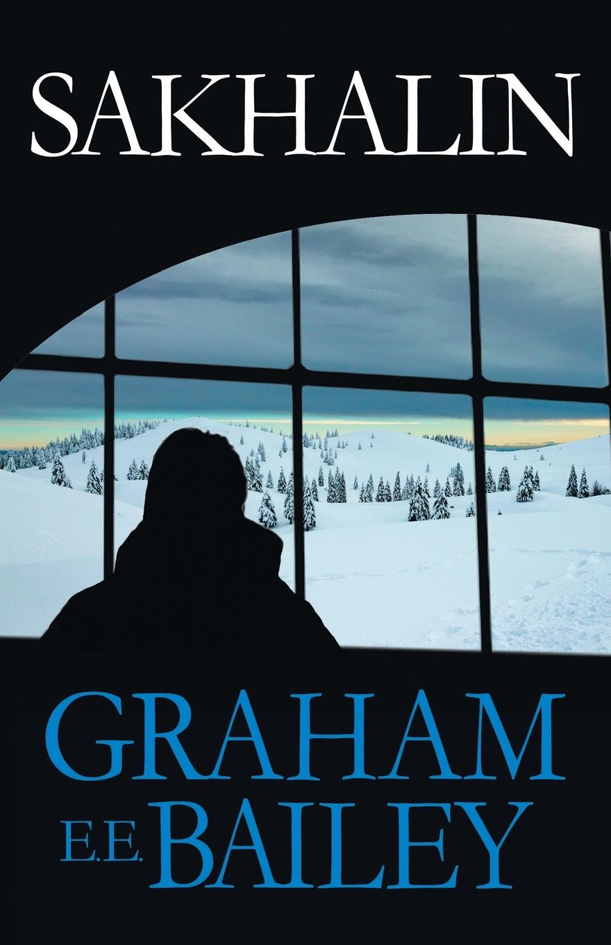 Knjiga Sakhalin Graham E. E. Bailey
