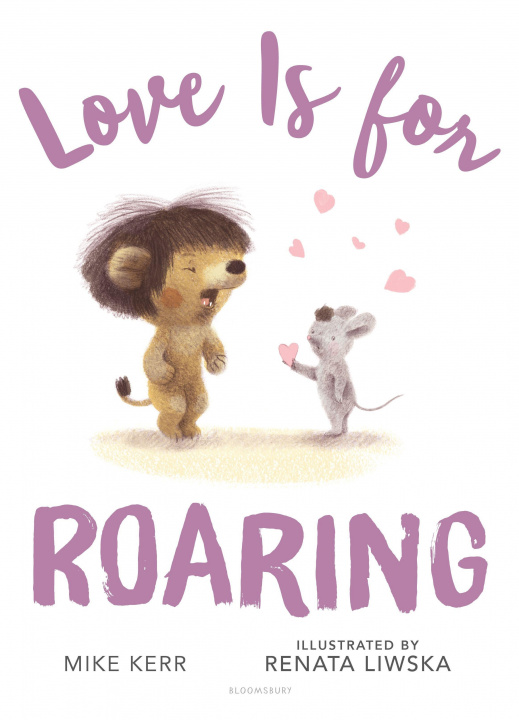 Książka Love Is for Roaring Renata Liwska
