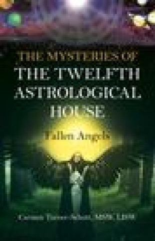 Kniha Mysteries of the Twelfth Astrological House, The: Fallen Angels 