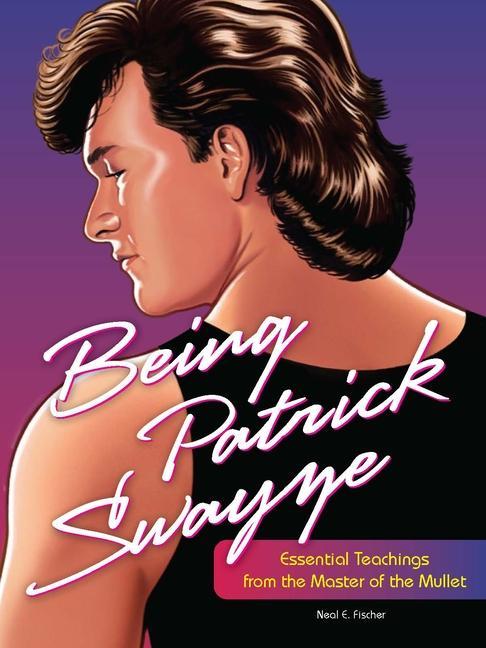 Kniha Being Patrick Swayze 