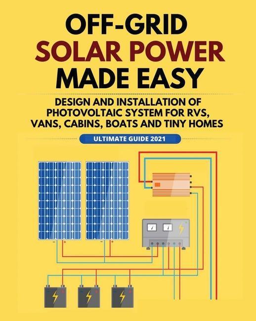 Книга Off-Grid Solar Power Made Easy 