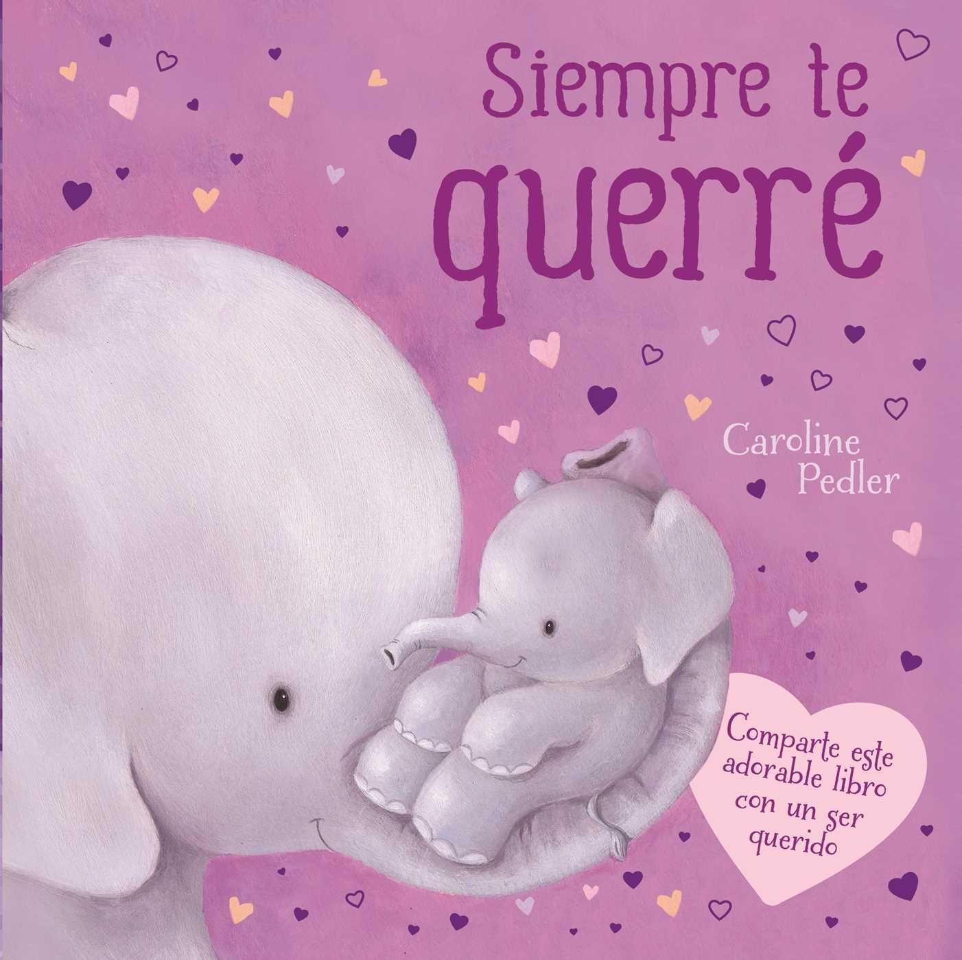 Kniha Siempre Te Querré: Padded Board Book Caroline Pedler