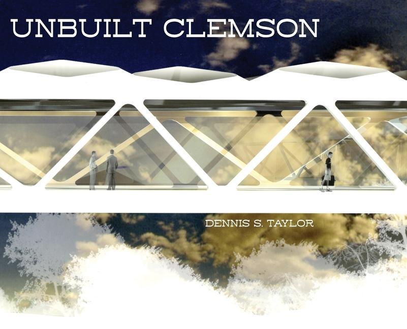 Knjiga Unbuilt Clemson Dennis Taylor