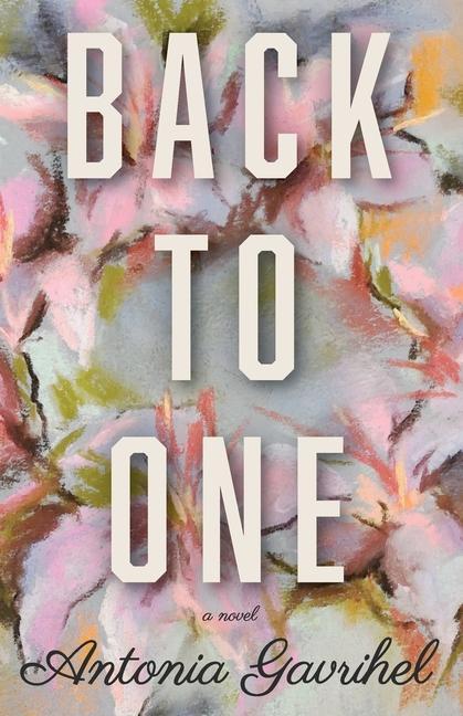 Buch Back to One Antonia Gavrihel