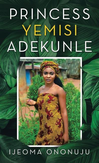 Knjiga Princess Yemisi Adekunle Ijeoma Ononuju
