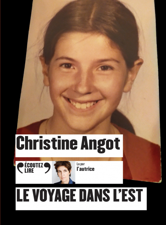 Audio Le voyage dans l'Est CHRISTINE ANGOT