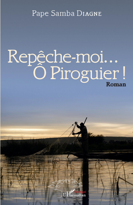 Kniha Repêche-moi...Ô Piroguier ! Roman Diagne