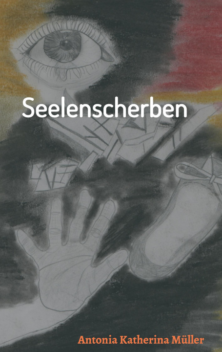 Knjiga Seelenscherben Antonia Katherina Müller