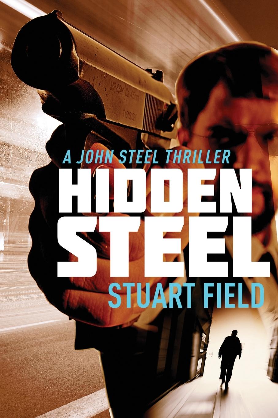 Kniha Hidden Steel Stuart Field