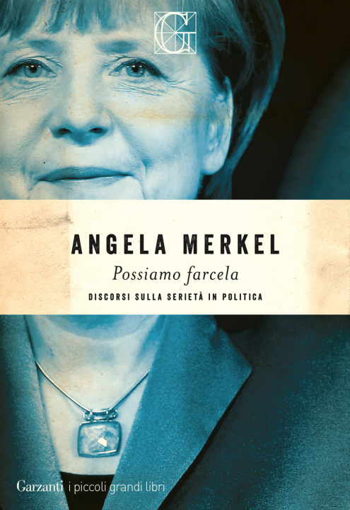 Carte Possiamo farcela. Discorsi sulla serietà in politica Angela Merkel