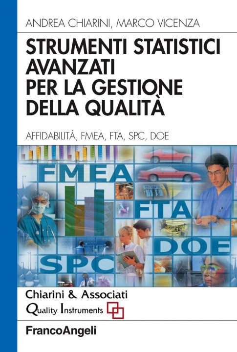 Könyv Strumenti statistici avanzati per la gestione della qualità. Affidabilità, FMEA, FTA, SPC, DOE Andrea Chiarini