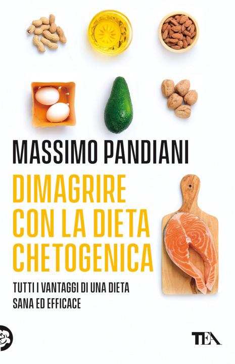Kniha Dimagrire con la dieta chetogenica. Per perdere peso rapidamente, bruciare i grassi, prevenire le malattie e vivere a lungo in salute Massimo Pandiani