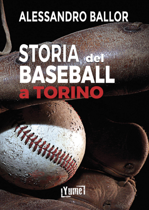 Knjiga Storia del baseball a Torino Alessandro Ballor