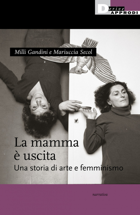 Kniha mamma è uscita. Una storia di arte e femminismo Milli Gandini