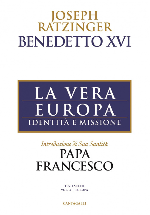 Carte vera Europa. Identità e missione Benedetto XVI (Joseph Ratzinger)