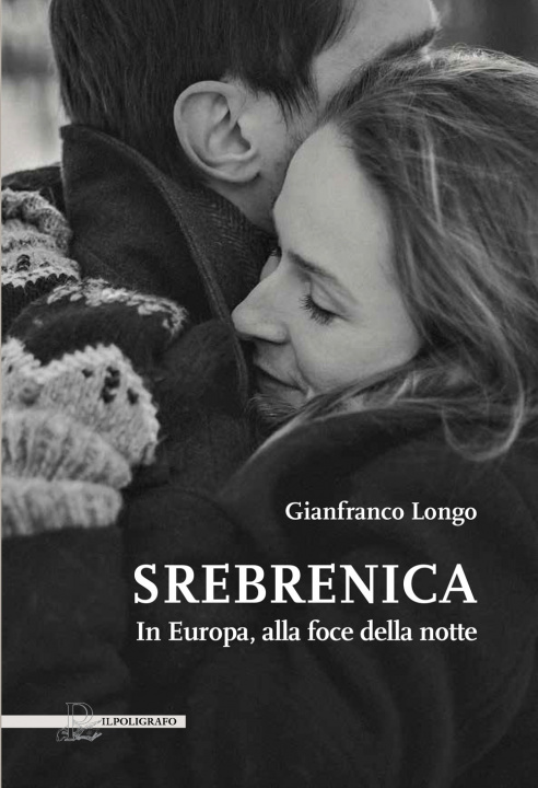 Könyv Srebrenica. In Europa, alla foce della notte Gianfranco Longo