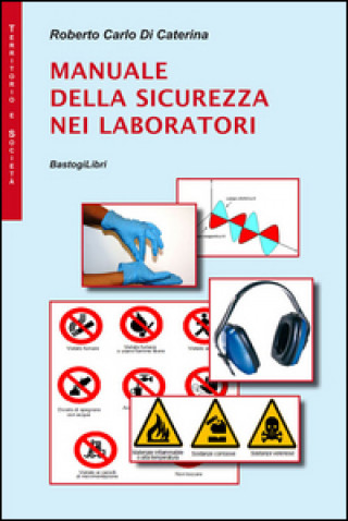 Книга Manuale della sicurezza nei laboratori Roberto C. Di Caterina