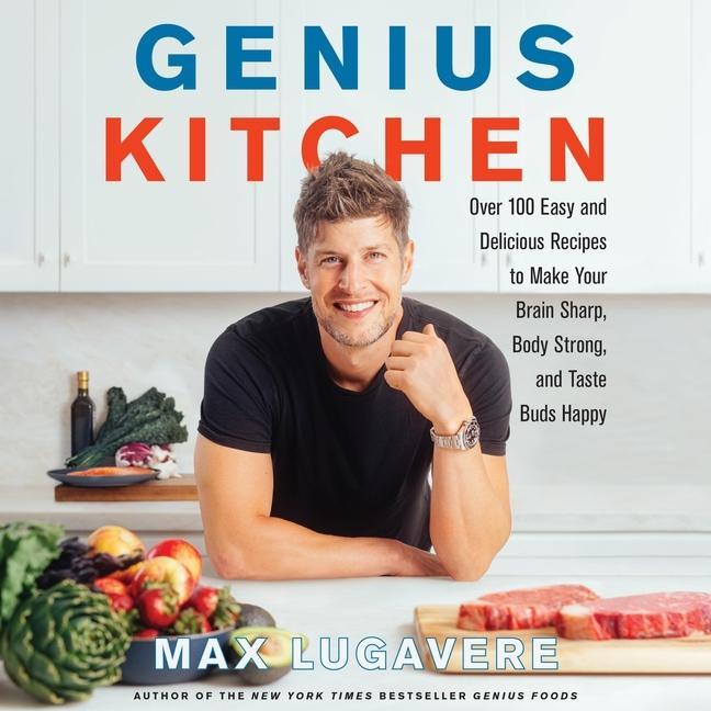Digital Genius Kitchen: Over 100 Easy and Delicious Recipes to Make Your Brain Sharp, Body Strong, and Taste Buds Happy 