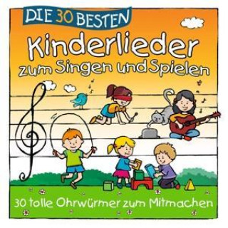 Audio Die 30 besten Kinderlieder zum Singen und Spielen Simone Sommerland