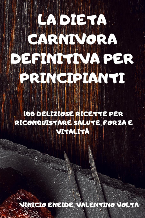 Книга Dieta Carnivora Definitiva Per Principianti 