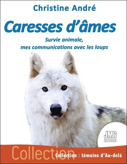 Kniha Caresses d'âmes - Survie animale, mes communications avec les loups André