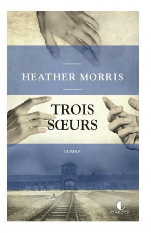 Knjiga Les sœurs d'Auschwitz Morris