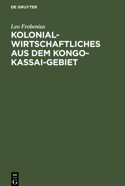 Kniha Kolonialwirtschaftliches aus dem Kongo-Kassai-Gebiet 