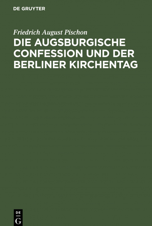 Könyv Augsburgische Confession und der Berliner Kirchentag 