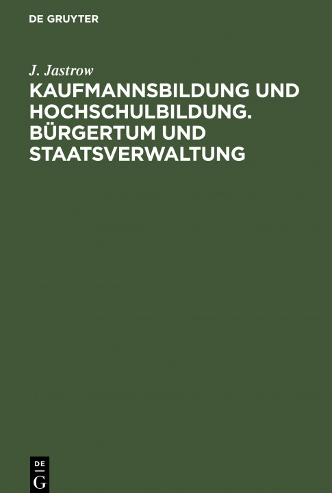 Könyv Kaufmannsbildung und Hochschulbildung. Burgertum und Staatsverwaltung 