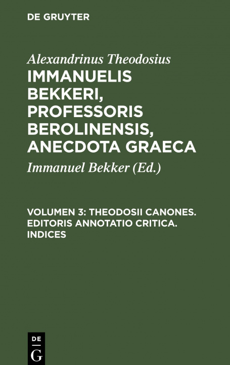 Carte Theodosii Canones. Editoris annotatio critica. Indices 