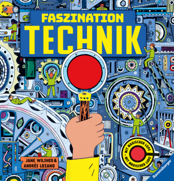 Kniha Faszination Technik - Technikbuch für Kinder ab 7 Jahren, mit magischer Lupe Andrés Lozano