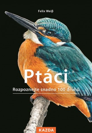 Книга Ptáci Felix Weiß