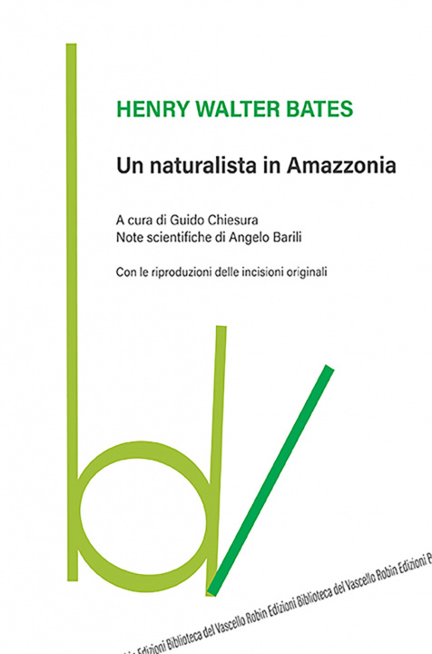 Kniha naturalista in Amazzonia Henry Walter Bates