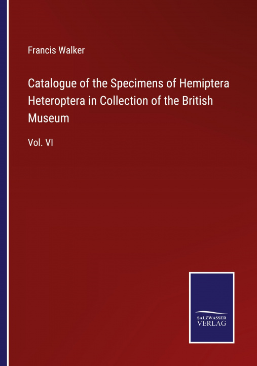 Carte Catalogue of the Specimens of Hemiptera Heteroptera in Collection of the British Museum 