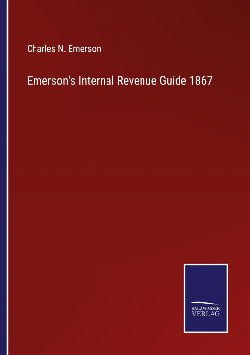 Knjiga Emerson's Internal Revenue Guide 1867 Charles N. Emerson