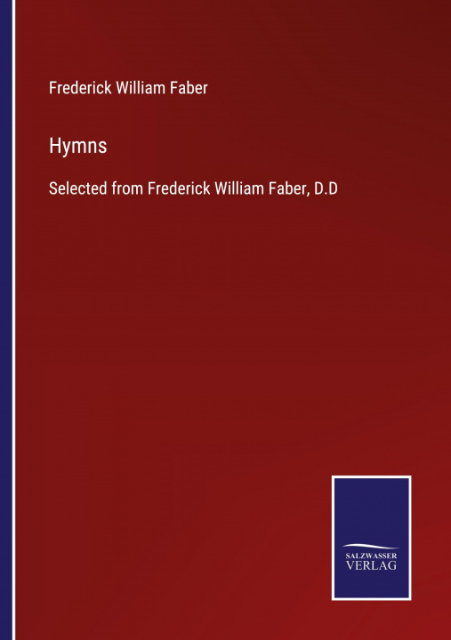 Knjiga Hymns Frederick William Faber
