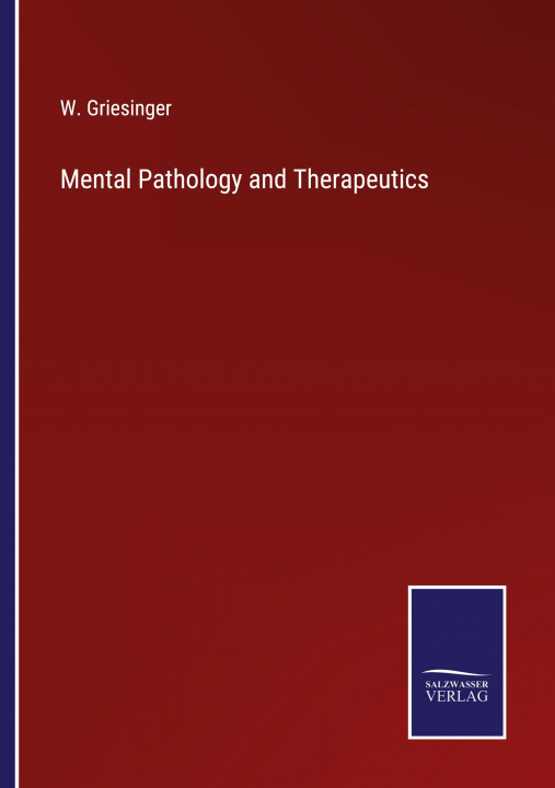 Knjiga Mental Pathology and Therapeutics W. Griesinger