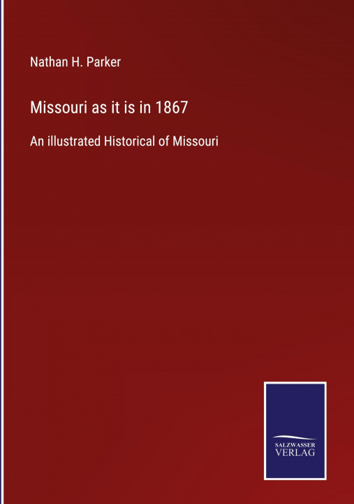 Knjiga Missouri as it is in 1867 Nathan H. Parker