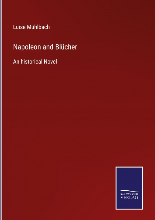 Könyv Napoleon and Blucher 