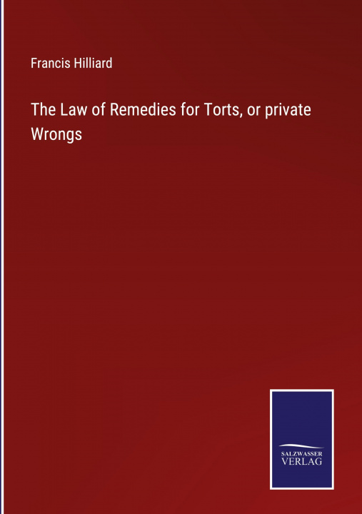 Knjiga Law of Remedies for Torts, or private Wrongs 