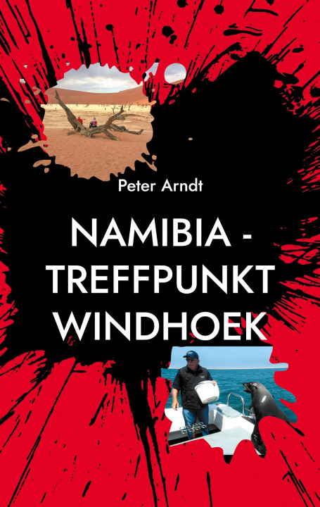 Knjiga Namibia - Treffpunkt Windhoek Peter Arndt