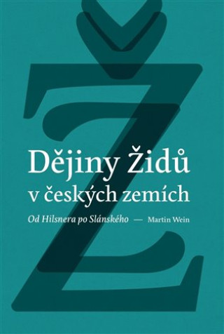 Knjiga Dějiny židů v českých zemích Martin J. Wein