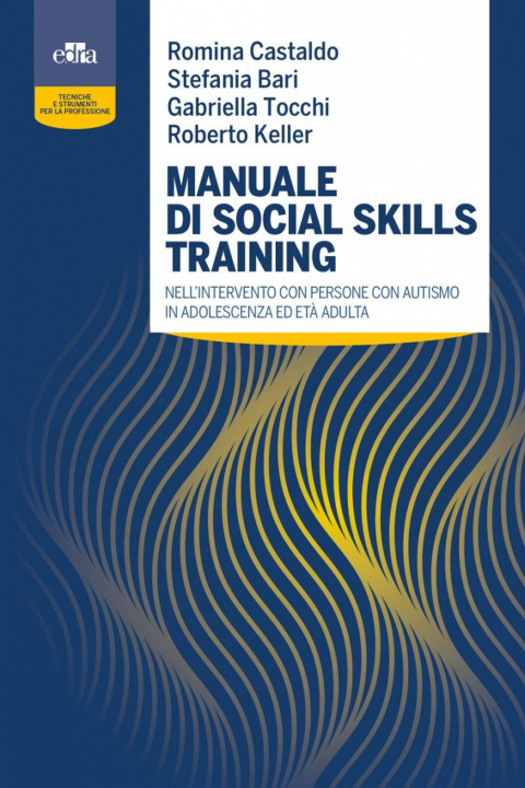 Kniha Manuale di social skills training nell’intervento con persone con autismo in adolescenza ed età adulta Romina Castaldo