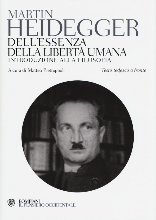 Книга Dell'essenza della libertà umana. Introduzione alla filosofia. Testo tedesco a fronte Martin Heidegger