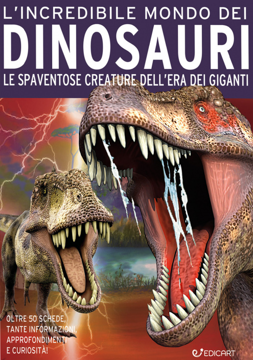 Book incredibile mondo dei dinosauri. Le spaventose creature dell'era dei giganti 