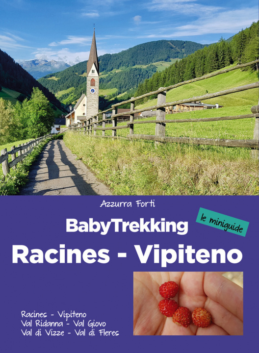 Carte BabyTrekking. Racines Vipiteno. Racines, Vipiteno, Val Ridanna, Val Giovo Val di Vizze, Val di Fleres Azzurra Forti