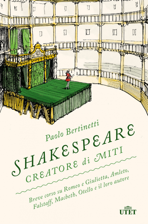 Könyv Shakespeare creatore di miti. Breve corso su Romeo e Giulietta, Amleto, Falstaff, Macbeth, Otello e il loro autore Paolo Bertinetti