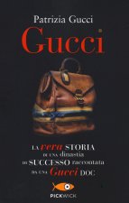 Kniha Gucci. La vera storia di una dinastia di successo raccontata da una Gucci doc Patrizia Gucci